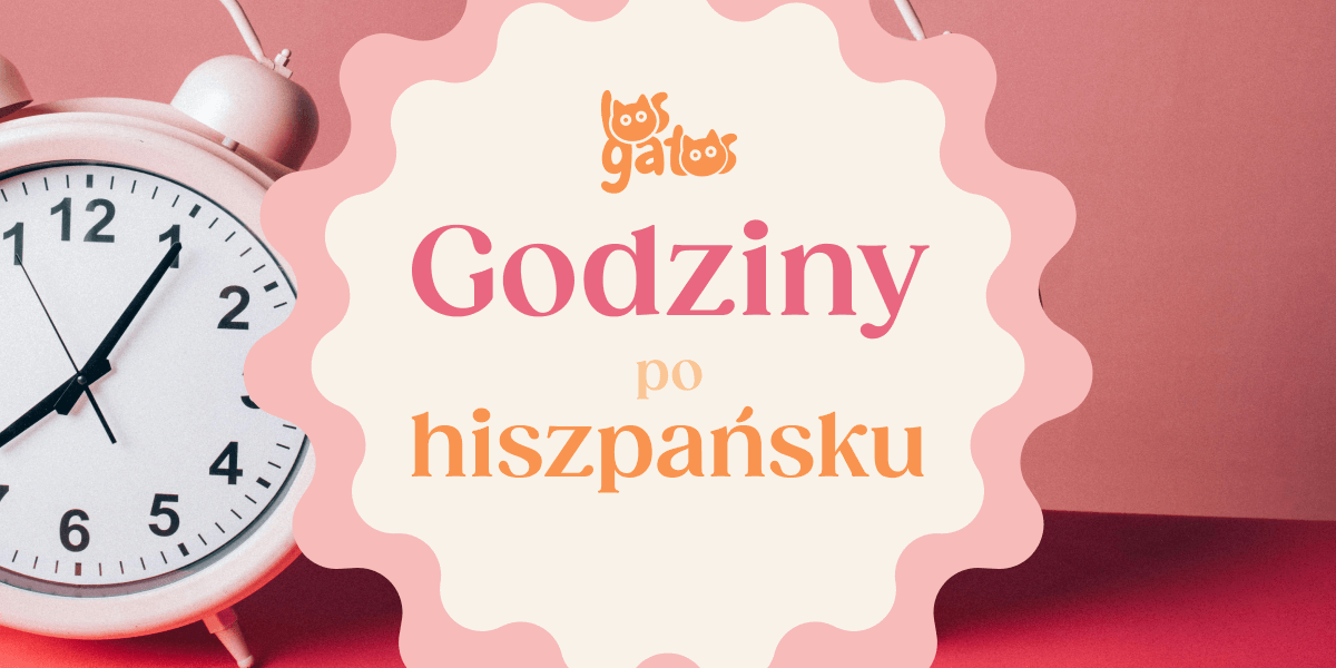 Godziny po hiszpańsku: praktyczny przewodnik krok po kroku